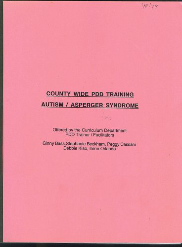 County Wide PDD Training: Autism / Asperger Syndrome (Offered by the Curriculum Department PDD Trainer / Facilitators)