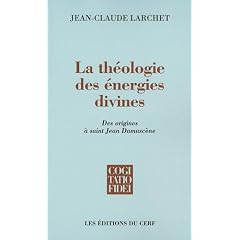 La th�ologie des �nergies divines : Des origines � saint Jean Damasc�ne
