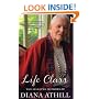 Life Class: The Selected Memoirs of Diana Athill