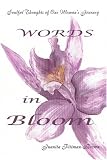 : Words in Bloom: Soulful Thoughts of One Woman's Journey