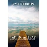 Taking the Leap: Freeing Ourselves from Old Habits and Fearsby Pema Chodron