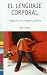El lenguaje corporal/ Bodytalk: Proyectar una imagen positiva/ The Skills of Positive Image (Psicologia Hoy/ Psychology Today) (Spanish Edition) by Judi James