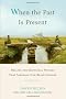 When the Past Is Present: Healing the Emotional Wounds That Sabotage Our Relationships