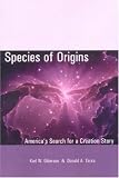 Books : Species of Origins: America's Search for a Creation Story