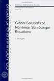Global Solutions of Nonlinear Schrodinger Equations (Colloquium Publications)
