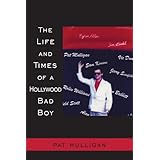 THE LIFE AND TIMES OF A HOLLYWOOD BAD BOY
