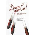 Divorce Your Car! (Ending the Love Affair With the Automobile) (Illustrated) (Paperback)