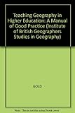 Teaching geography in higher education : a manual of good practice