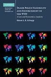 Trade Policy Flexibility and Enforcement in the WTO: A Law and Economics Analysis (Cambridge International Trade and Economic Law)