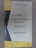 Altona ; Men without shadows ; The flies