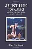 Justice for Chad: a mother's non-fiction story of deception and murder