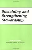 Sustaining and Strengthening Stewardship James Kelley, Joseph M. Champlin