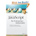 JavaScript f�r Enterprise-Entwickler: Professionell programmieren im Browser und auf dem Server