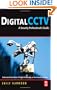 Digital CCTV: A Security Professional's Guide