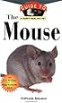 The Mouse : an Owners Guide to a Happy Healthy Pet