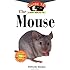 The Mouse : an Owners Guide to a Happy Healthy Pet