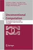 Unconventional Computation: 8th International Conference, UC 2009, Ponta Delgada, Portugal, September 7-11, 2009, Proceedings (Lecture Notes in Computer ... Computer Science and General Issues)