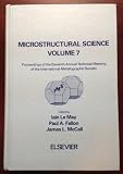 Microstructural science. Vol.7, proceedings of the Eleventh Annual Technical Meeting of the International Metallographic Society