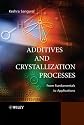 Additives and Crystallization Processes: From Fundamentals to Applications