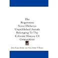 The Rogerenes: Some Hitherto Unpublished Annals Belonging To The Colonial History Of Connecticut by John Rogers Bolles and Anna Bolles Williams
