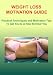WEIGHT LOSS MOTIVATION GUIDE: Practical Techniques and Motivation Tips To Get You to A New Slimmer You
