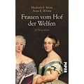 Frauen vom Hof der Welfen: 20 Biografien
