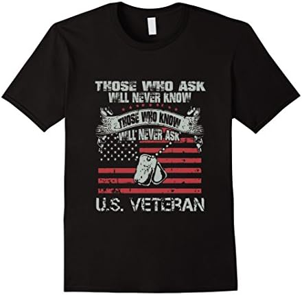 Men's Those who ask will never know - U.S. Veteran shirt XL Black