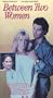 Between Two Women [VHS]