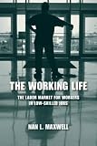 Review W. E. Upjohn Institute  / The Working Life: The Labor Market for Workers in Low-Skilled Jobs