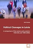 Political Cleavages in Latvia: A comparison of the Latvian party systems  1920-30s and 1990-2000s