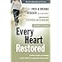 Every Heart Restored: A Wife's Guide to Healing in the Wake of a Husband's Sexual Sin (The Every Man Series)