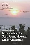 Intervention to stop genocide and mass atrocities : international norms and U.S. policy