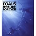 Foals - Total Live Forever Foals - Total Live Forever