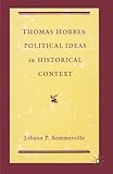 Thomas Hobbes : political ideas in historical context