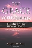 The Grace Outpouring: Blessing Others Through Prayer