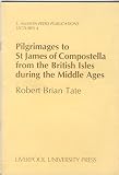 Pilgrimages to St James of Compostella from the British Isles during the Middle Ages