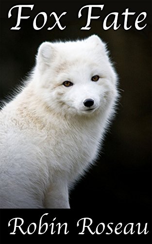 Fox Fate (The Madison Wolves Book 11), by Robin Roseau