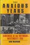 The Anxious Years: America in the Vietnam-Watergate Era