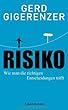 Risiko: Wie man die richtigen Entscheidungen trifft