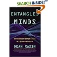 Entangled Minds: Extrasensory Experiences in a Quantum Reality by  Dean Radin