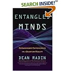 Entangled Minds: Extrasensory Experiences in a Quantum Reality by Dean Radin