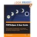 PHPEclipse: A User Guide: Take advantage of the leading open source integrated development environment to develop, organize, and debug your PHP web development projects.