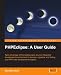 Books : PHPEclipse: A User Guide: Take advantage of the leading open source integrated development environment to develop, organize, and debug your PHP web development projects.