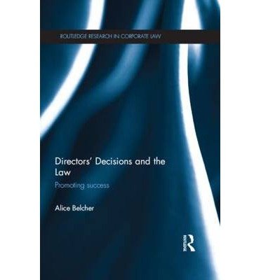 [(Directors' Decisions and the Law: Promoting Success )] [Author: Alice Belcher] [Apr-2014]