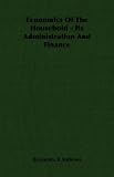 Economics Of The Household - Its Administration And Finance