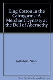 King Cotton in the Cairngorms : a merchant dynasty at the Dell of Abernethy