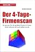 Der 4-Tage-Firmenscan: So decken Sie die gr&ouml;&szlig;ten Fehler in Ihrem Unternehmen auf und stellen sie ab