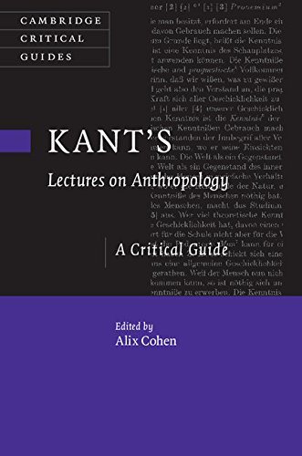 Kant's Lectures on Anthropology: A Critical Guide (Cambridge Critical Guides)