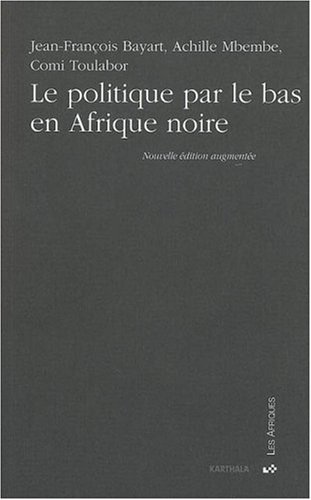 City Travel Guides Discounted  Livres : Le politique par le bas en Afrique noire