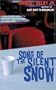 Song of the Silent Snow